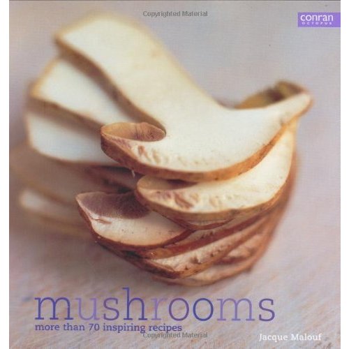 Mushrooms: More Than 70 Inspiring Recipes (Conran Kitchen)