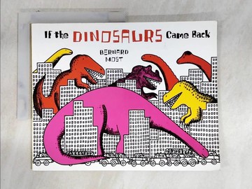 【書寶二手書T7／少年童書_DLN】If the Dinosaurs Came Back_Bernard Most