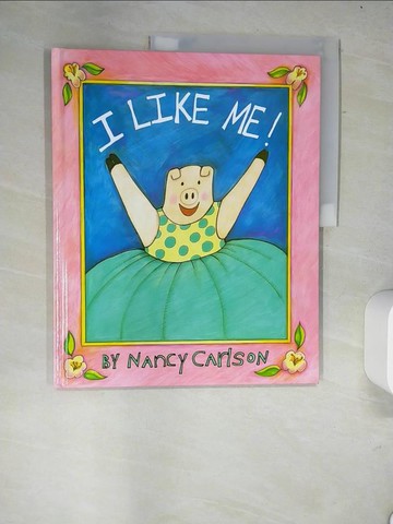 【書寶二手書T4／少年童書_R6A】I Like Me!_Carlson, Nancy L.