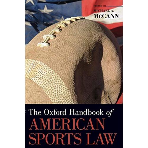 The Oxford Handbook of American Sports Law (Oxford Handbooks)