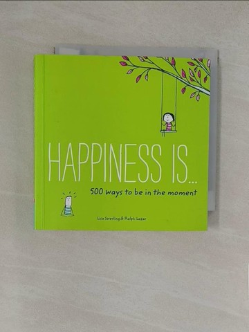 【書寶二手書T1／勵志_YQV】Happiness is... 500 ways to be in the moment_Swerling, Lisa/ Lazar, Ralph