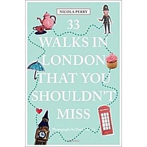 33 Walks in London That You Shouldn't Miss (Paperback)