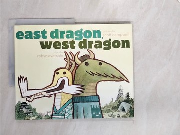 【書寶二手書T3／少年童書_SC5】East Dragon, West Dragon_Eversole, Robyn/ Campbell, Scott (ILT)
