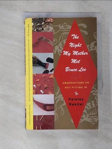 【書寶二手書T6／傳記_SPX】The Night My Mother Met Bruce Lee: Observations on Not Fitting in_Rekdal, Paisley