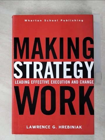 【書寶二手書T8／財經企管_SFY】Studyguide for Making Strategy Work: Leading Effective Execution and Change by Hrebiniak, ISBN 9780131467453_Cram101 Textbook Reviews