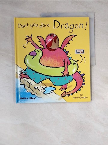 【書寶二手書T4／少年童書_Z1J】Don’t You Dare, Dragon_Kubler, Annie