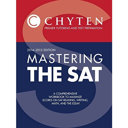 Mastering the SAT 2014-2015 Edition: A Comprehensive Workbook to Maximize Scores on SAT Reading  Writing  Math  and the Essay