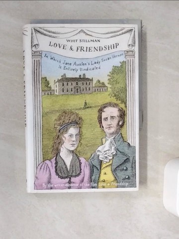 【書寶二手書T2／翻譯小說_WEE】Love & Friendship: In Which Jane Austen’s Lady Susan Vernon Is Entirely Vindicated_Stillman, Whit