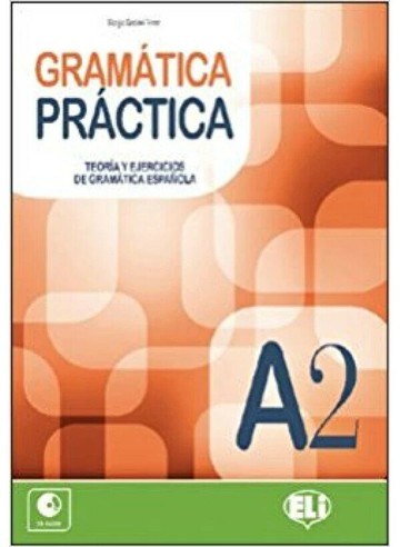 Gramática práctica A2 + CD  ELI  ELI