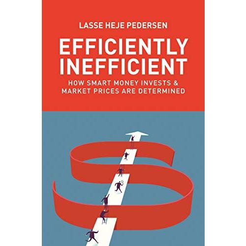 Efficiently Inefficient: How Smart Money Invests and Market Prices Are Determined