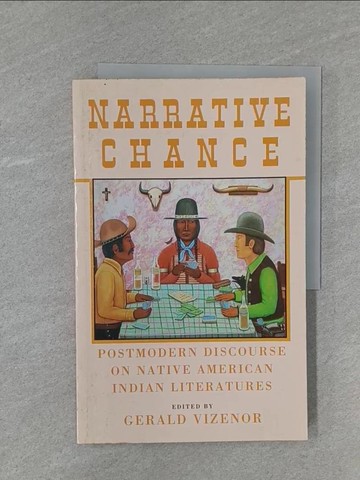 【書寶二手書T1／文學_ZBP】Narrative Chance: Postmodern Discourse on Native American Indian Literatures_Vizenor, Gerald (EDT)