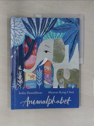 【書寶二手書T1／少年童書_YSS】Animalphabet_Julia Donaldson,Sharon King-Chai (ILT)