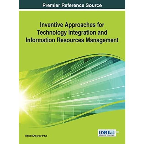 Inventive Approaches for Technology Integration and Information Resources Management