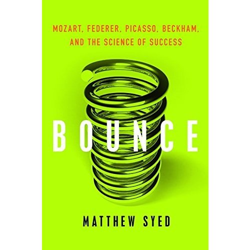 Bounce: Mozart  Federer  Picasso  Beckham  and the Science of Success