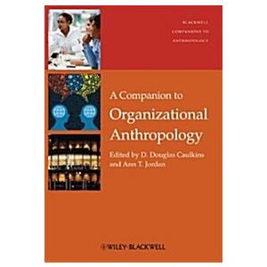 A Companion to Organizational Anthropology (Hardcover)