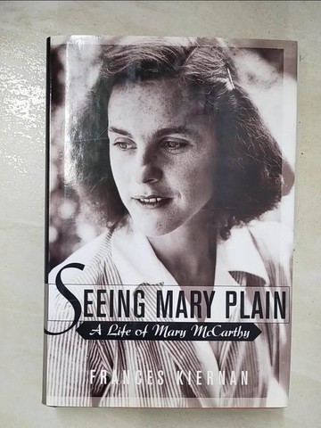 【書寶二手書T9／原文書_R78】Seeing Mary Plain: A Life of Mary McCarthy_Kiernan, Frances