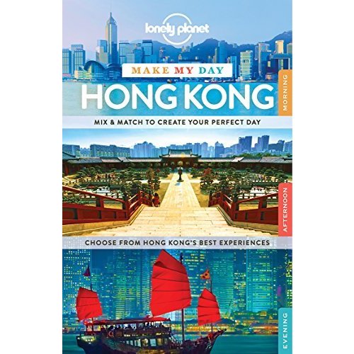 Make My Day: Hong Kong (Lonely Planet)