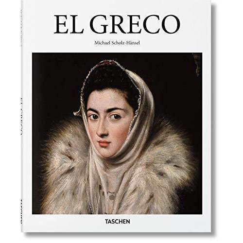 El Greco: Domenikos Theotokopoulos  1541-1614  a Prophet of Modernism (Basic Art 2.0)