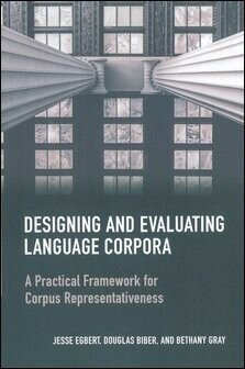 Designing and Evaluating Language Corpora: A Practical Framework for Corpus Representativeness  Egbert 2023 Cambridge
