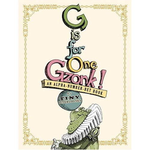 G Is for One Gzonk!: An Alpha-number-bet Book