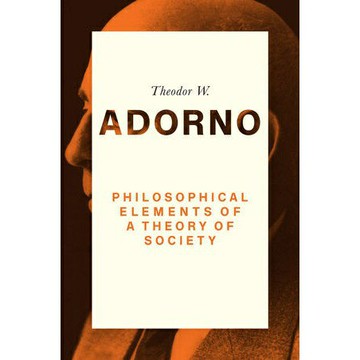PHILOSOPHICAL ELEMENTS OF A THEORY OF SOCIETY , ADORNO (精+平),9780745679488,9780745679471 華通書坊/姆斯