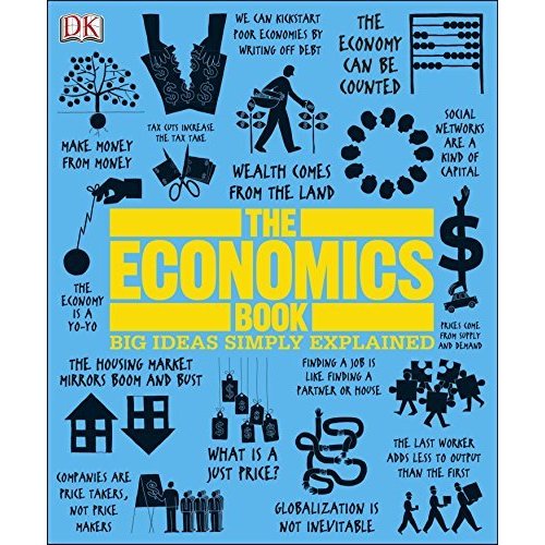 The Economics Book: Big Ideas Simply Explained