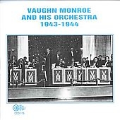 Vaughn Monroe Vaughn Monroe and His Orchestra： 1943-1944[116]