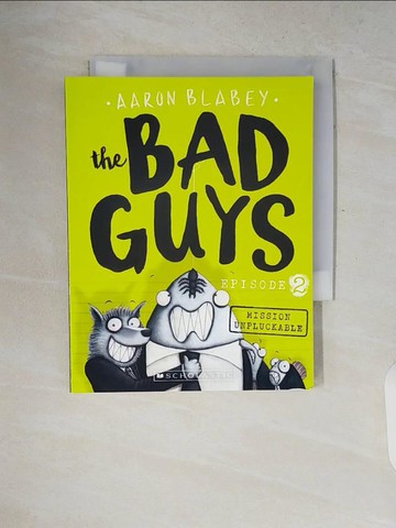 【書寶二手書T5／原文小說_V2I】Bad Guys #2: Bad Guys in Mission Unpluckable_Aaron Blabey