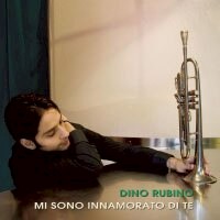 迪諾．魯比諾：我愛你 Dino Rubino: Mi Sono Innamorato Di Te (CD) 【Venus】