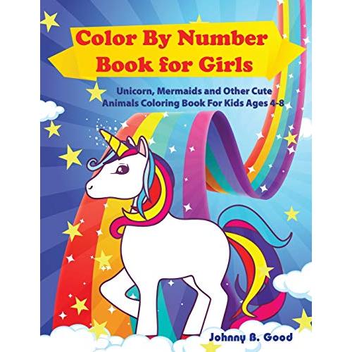 Color By Number Book for Girls: Unicorn, Mermaids and Other Cute Animals Co