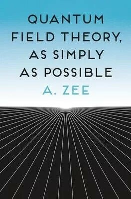 Quantum Field Theory, as Simply as Possible (1版) Anthony Zee  Princeton University Press