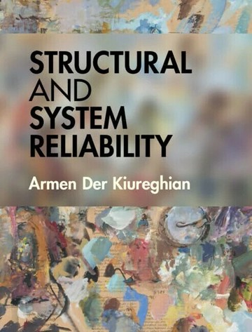 Structural and System Reliability 1/e Armen Der Kiureghian 2022 Cambridge