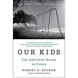 Our Kids: The American Dream in Crisis (Paperback)