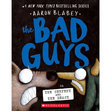The Bad Guys 19: The Bad Guys in the Serpent and the Beast 壞蛋聯盟/ Aaron Blabey / Scholastic 出版社旗艦店