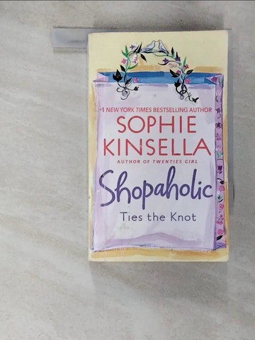 【書寶二手書T6／原文小說_A4S】SHOPAHOLIC TIES THE KNOT_Kinsella