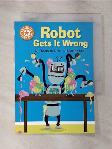 【書寶二手書T6／原文小說_RW2】Reading Champion: Robot Gets It Wrong_Elizabeth Dale