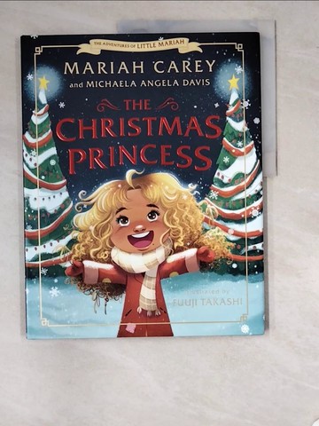 【書寶二手書T3／少年童書_SC1】The Christmas Princess_Mariah Carey,Michaela Angela Davis,Fuuji Takashi