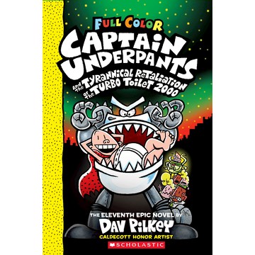 Captain Underpants 11: The Tyrannical Retaliation of the Turbo Toilet 2000 {全彩平裝本} / Dav Pilkey / Scholastic出版社旗艦店