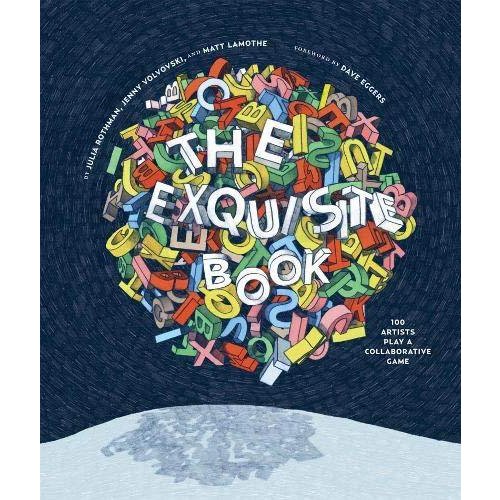 The Exquisite Book: 100 Artists Play a Collaborative Game