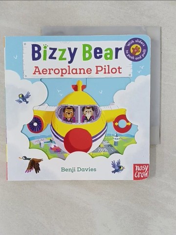 【書寶二手書T2／少年童書_YER】Bizzy Bear: Aeroplane Pilot_Benji Davies