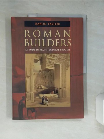 【書寶二手書T7／建築_SKF】Roman Builders: A Study in Architectural Process_Taylor, Rabun M.