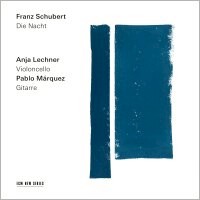 舒伯特：夜色｜大提琴：安雅．萊希納／吉他：帕布羅．馬奎茲 Franz Schubert: Die Nacht (CD) 【ECM】