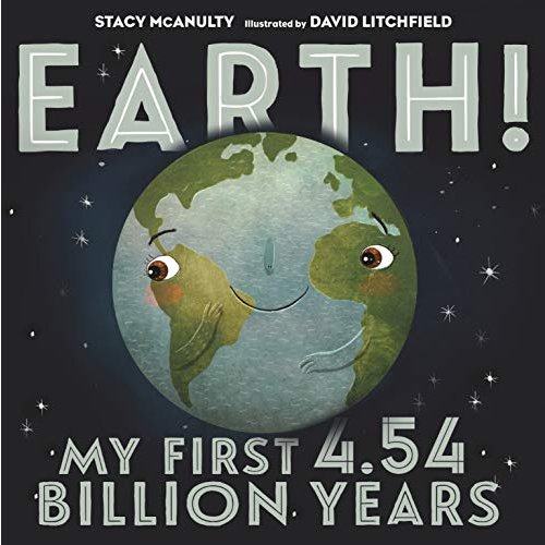 Earth!: My First 4.54 Billion Years (Our Universe)