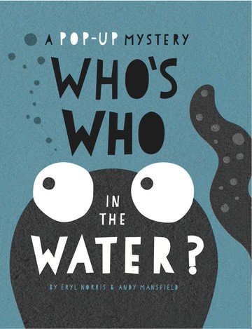 Who's Who in the Water?-A Pop-Up Mystery  Eryl Norris; Andy Mansfield  新月