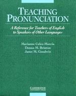 Teaching Pronunciation: A Reference for Teachers of English to Speakers of Other Languages (1版) Marianne Celce-Murcia  Cambridge