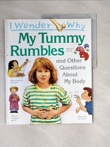 【書寶二手書T6／少年童書_UN1】I Wonder why My Tummy Rumbles and Other Questions about My Body_Brigid Avison