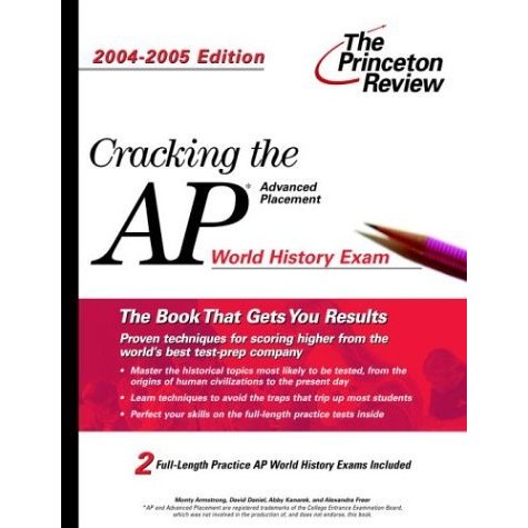 Cracking the AP World History Exam  2004-2005 (College Test Prep)