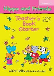 Hippo and Friends Starter Teacher's Book (1版) Selby 2005 Cambridge