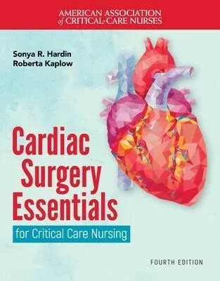 Cardiac Surgery Essentials for Critical Care Nursing (1版) Hardin, Sonya R.,Kaplow, Roberta 2025 Jones & Bartlett learning (J&B)