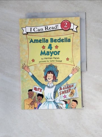 【書寶二手書T6／語言學習_ZX3】Amelia Bedelia 4 Mayor（I Can Read Level 2）_Parish, Herman/ Sweat, Lynn (ILT)